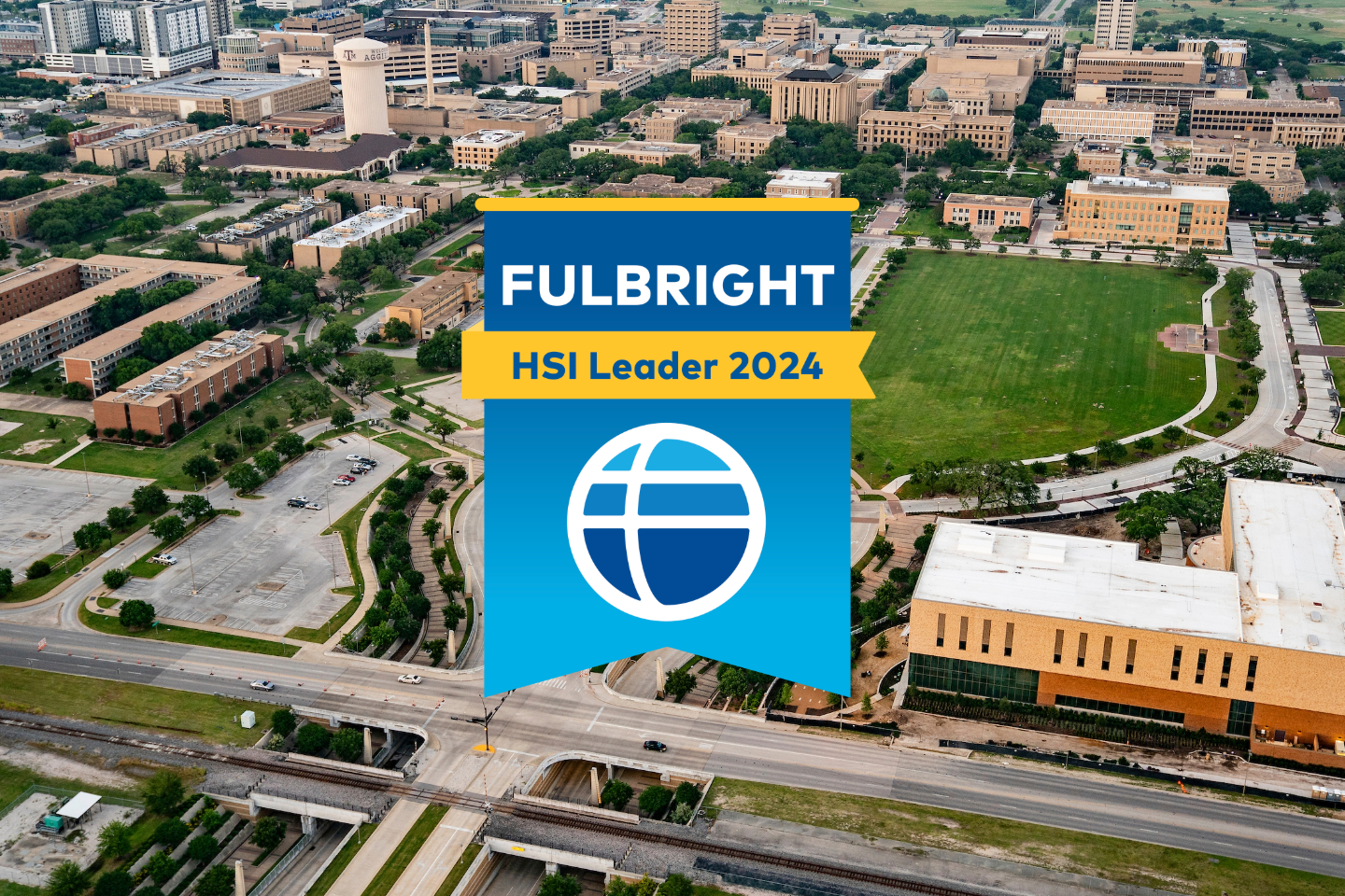 Texas A&M University Named 2024 Fulbright HSI Leader